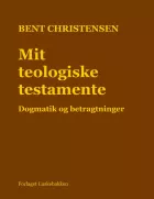 Product cover for Mit teologiske testamente. Dogmatik og betragtninger