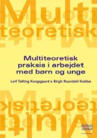 Product cover for Multiteoretisk praksis i arbejdet med børn og unge