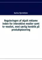 Product cover for Reguleringen af skjult reklame indenfor interaktive medier samt tv-mediet, med
