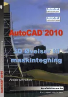 Product cover for AutoCAD 2010 3D øvelser til maskintegning