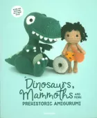 Product cover for Dinosaurs, Mammoths and More Prehistoric Amigurumi