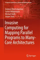 Product cover for Invasive Computing for Mapping Parallel Programs to Many-Core Architectures