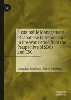 Product cover for Sustainable Management of Japanese Entrepreneurs in Pre-War Period from the Perspective of SDGs and ESG