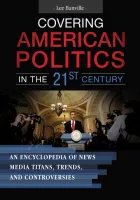 Product cover for Covering American Politics in the 21st Century [2 volumes]