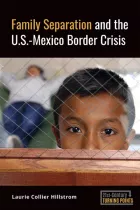 Product cover for Family Separation and the U.S.-Mexico Border Crisis