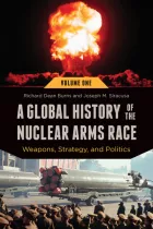 Product cover for A Global History of the Nuclear Arms Race [2 volumes]