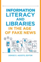 Product cover for Information Literacy and Libraries in the Age of Fake News