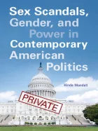 Product cover for Sex Scandals, Gender, and Power in Contemporary American Politics